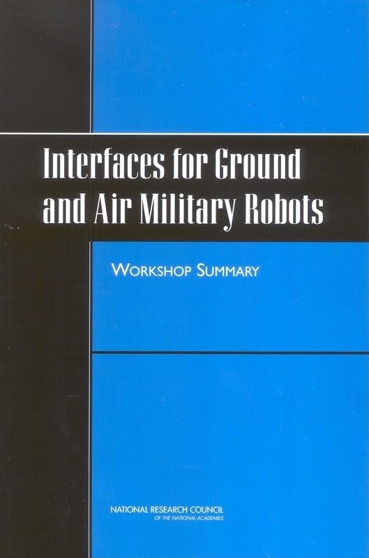 Buy Interfaces for Ground And Air Military Robots: Workshop Summary — BookShops.in