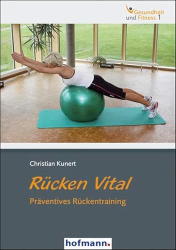 Rücken Vital: Präventives Rückentraining (Gesundheit und Fitness)