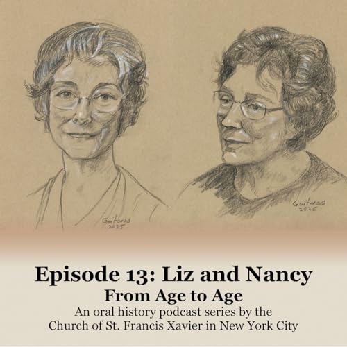 Ep. 13: Liz and Nancy | From Age to Age - Oral History - Series 2