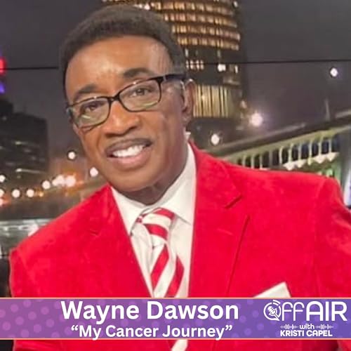 Wayne Dawson- "My Cancer Journey" (Ep. 48)