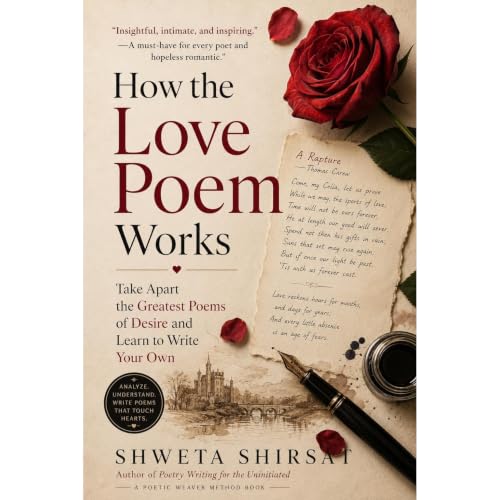 How the Love Poem Works Audiobook By Shweta Shirsat, John Donne, Thomas Carew, Robert Herrick, Alfred Lord Tennyson, Hilda Do