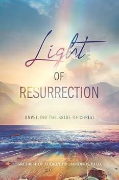Paperback Light of Resurrection: Unveiling the Bride of Christ Book