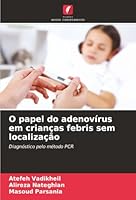 O papel do adenovírus em crianças febris sem localização (Portuguese Edition) 6208913888 Book Cover