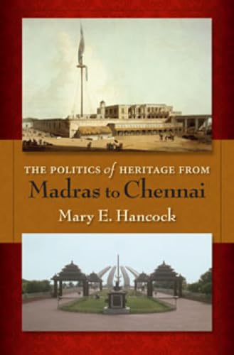 The Politics of Heritage from Madras to Chennai