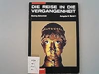 Die Reise in die Vergangenheit, Ausgabe N, Bd.1, Von der Vorgeschichte bis zum Ende des Mittelalters 3141107017 Book Cover