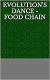  Evolution\'s Dance - Food Chain (English Edition)