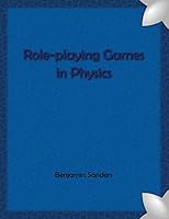 Role-Playing Games in Physics 1516991494 Book Cover
