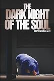 The Dark Night of the Soul: Finding Hope in the Midst of Pain