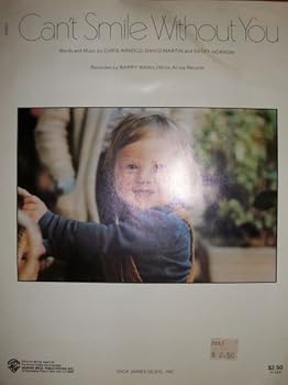 Can't Smile Without You (As recorded by Barry Manilow, Arista Records)