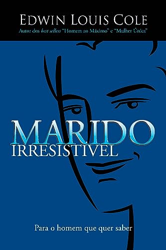 Marido Irresistível: Para o homem que quer saber