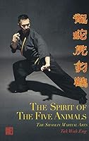 Shaolin Martial Arts : Spirit of the Five Animals 1939278155 Book Cover