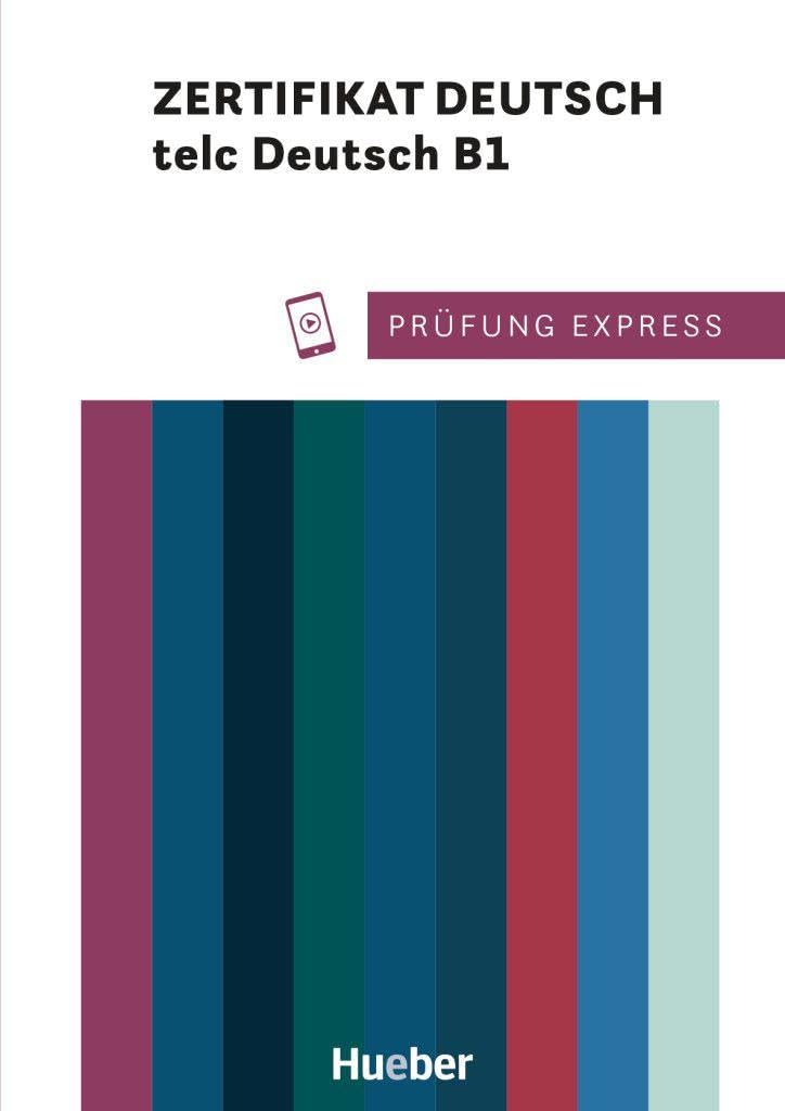 Hueber Verlag Prüfung Express – Zertifikat Deutsch – Telc Deutsch B1: Deutsch Als Fremdsprache / Übungsbuch Mit Audios Online
