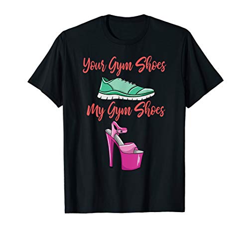 Funny Pole Dancing Shoes Gift Pole Dancer Lover Fitness T-Shirt