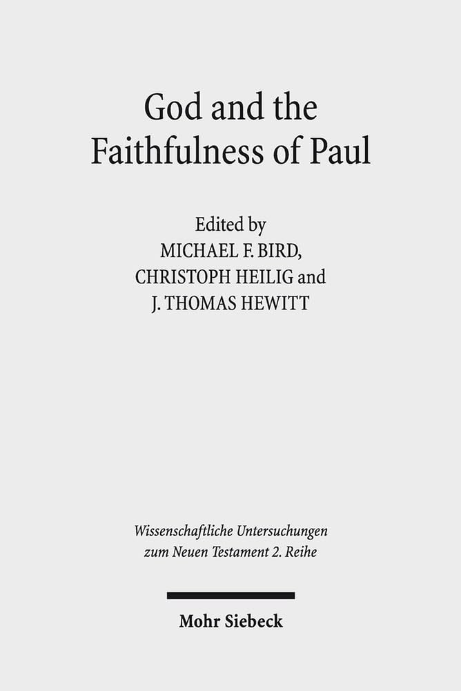 God and the Faithfulness of Paul: Critique of Pauline Theology