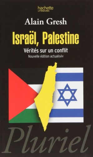 Israël, Palestine: Vérités sur un conflit
