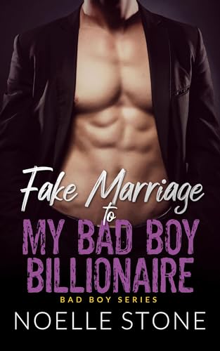 Fake Marriage to My Bad Boy Billionaire: Forced Proximity, Enemies to Lovers Romance