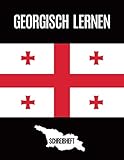  Georgisch Lernen: Schreibheft  Leeres Heft mit spezieller Lineatur zum Schreiben  Praktisches Hilfsmittel und Notizbuch zum Üben der georgischen ... und Buchstaben  Georgische Flagge Motiv