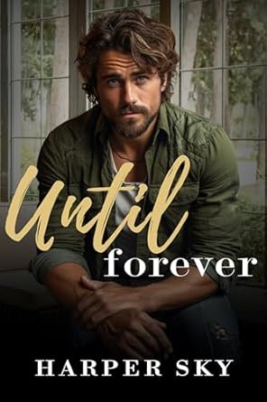 Until Forever: A Small Town Enemies to Lovers Romance - Kindle edition