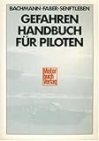  Gefahrenhandbuch für Piloten. Verhalten in besonderen Fällen von A - Z