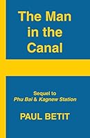 A Man in the Canal: Sequel to Phu Bai & Kagnew Station 0990897141 Book Cover