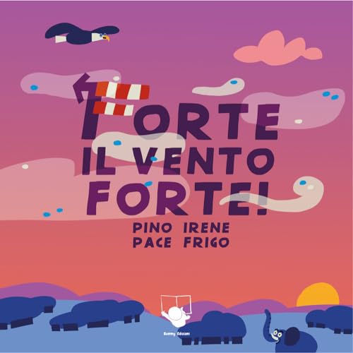 Forte Il Vento Forte! Ediz. A Colori