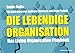 Produktbild Die lebendige Organisation: Das Living Organisation Playbook