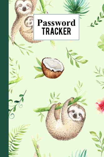 Password Tracker: Sloth Password Tracker, Password Book, Password Log Book and Internet Password Organizer, Logbook To Protect Usernames, 120 Pages, Size 6" x 9" by Dagmar Naumann