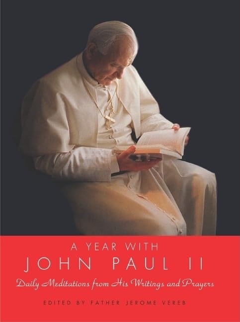 A Year with John Paul II: Daily Meditations from His Writings and Prayers Hardcover – 30 Nov. 2005