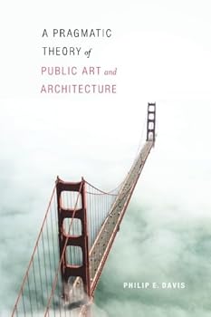 Paperback A Pragmatic Theory of Public Art and Architecture Book