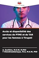 Accès et disponibilité des services de PTME et de TAR pour les femmes à Tirupati 6202347880 Book Cover