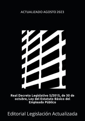 Real Decreto Legislativo 5/2015, de 30 de octubre, Ley del Estatuto Básico del Empleado Público: Editorial Legislación Actualizada (Spanish Edition)