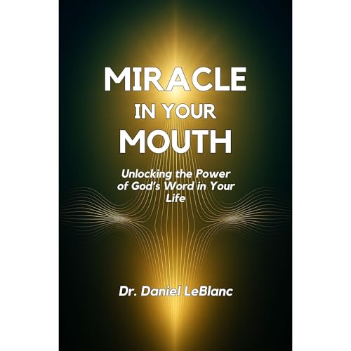 Miracle in Your Mouth: The Book Audiolibro Por Daniel LeBlanc arte de portada