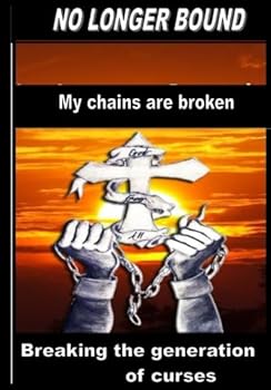 Paperback No Longer Bound: Breaking The Generation Of Curses Book