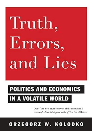 Truth, Errors, and Lies: Politics and Economics in a Volatile Word Truth, Errors, and Lies: Politics and Economics in a Volatile Word book cover