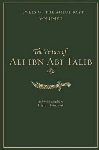 The Virtues of Ali ibn Abi Talib Paperback – 28 Aug. 2015