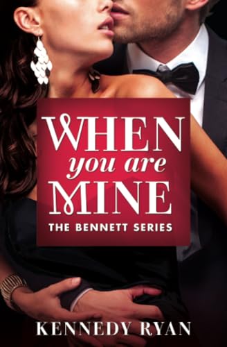 When You Are Mine (The Bennett Series, 1)