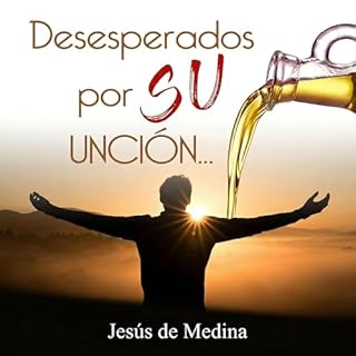 Desesperados por su Unci&oacute;n Audiolibro Por Jes&uacute;s de Medina arte de portada