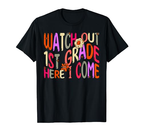 Watch Out 1st Grade First Grade Here I Come Groovy Camiseta