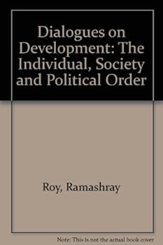 Hardcover Dialogues on Development: The Individual, Society and Political Order Book