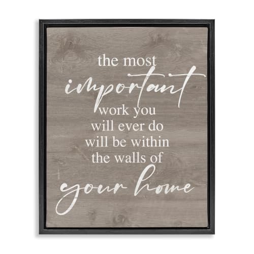 'Most Important Work You'll Ever Do Phrase'| Floating Frame Canvas Art