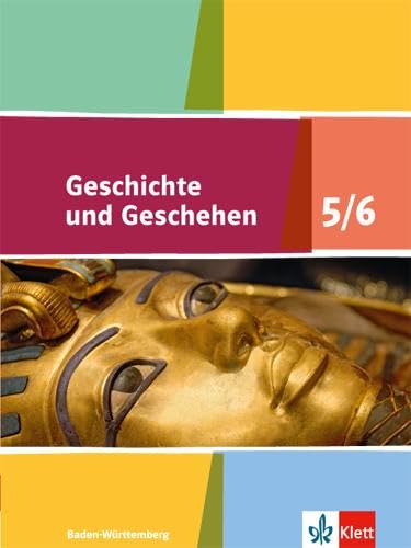 Geschichte und Geschehen 5/6. Ausgabe Baden-Württemberg Gymnasium: Schulbuch Klasse 5/6: Schülerbuch Klasse 5/6 (Geschichte und Geschehen. Ausgabe Baden-Württemberg Gymnasium ab 2016)