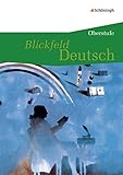  Blickfeld Deutsch Oberstufe - Ausgabe 2010: Blickfeld Deutsch - Oberstufe: Schülerband (flexibler Einband)