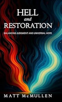 Hardcover Hell and Restoration: Balancing Judgment and Universal Hope Book