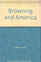 Browning and America 0837165253 Book Cover