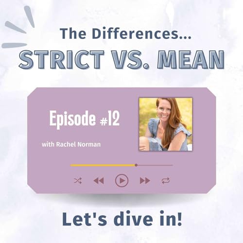 Being Mean vs. Being Strict... What's The Difference? Podcast Por  arte de portada