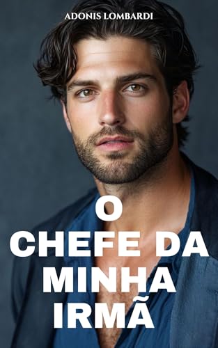 O Chefe da Minha Irmã: Conto Erótico Gay