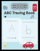 ABC Letter Tracing for Kids Ages 3-5: Fun Handwriting Practice Workbook for Preschool and Kindergarten: Learn to Write Letters A to Z with Dotted ... and Big Tracing Practice for Little Hands B0F6DD2RZY Book Cover