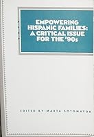 Empowering Hispanic Families: A Critical Issue for the 90's 0873042433 Book Cover