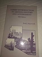 A Brief Introduction to Arizona History and Government 0808756656 Book Cover