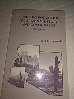 A Brief Introduction to Arizona History and Government